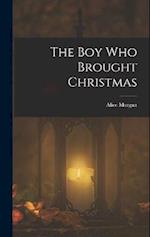 The Boy Who Brought Christmas 