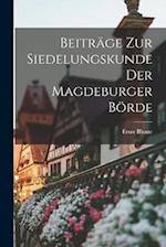Beiträge Zur Siedelungskunde Der Magdeburger Börde