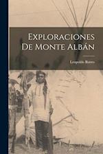 Exploraciones De Monte Albán