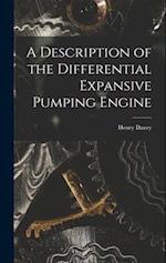 A Description of the Differential Expansive Pumping Engine 