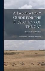 A Laboratory Guide for the Dissection of the Cat: An Introduction to the Study of Anatomy 