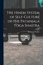 The Hindu System of Self-Culture of the Patanjala Yoga Shastra 