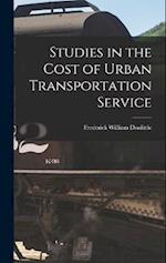 Studies in the Cost of Urban Transportation Service 