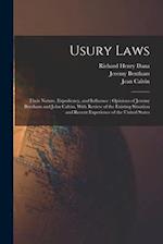 Usury Laws: Their Nature, Expediency, and Influence : Opinions of Jeremy Bentham and John Calvin, With Review of the Existing Situation and Recent Exp
