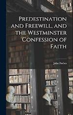 Predestination and Freewill, and the Westminster Confession of Faith 