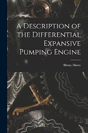 A Description of the Differential Expansive Pumping Engine