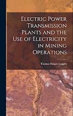Electric Power Transmission Plants and the Use of Electricity in Mining Operations 