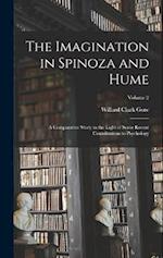 The Imagination in Spinoza and Hume: A Comparative Study in the Light of Some Recent Contributions to Psychology; Volume 2 