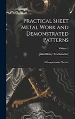 Practical Sheet Metal Work and Demonstrated Patterns: A Comprehensive Treatise; Volume 2 