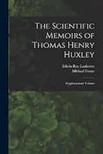 The Scientific Memoirs of Thomas Henry Huxley: Supplementary Volume 