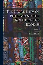 The Store-City of Pithom and the Route of the Exodus; Volume 2 