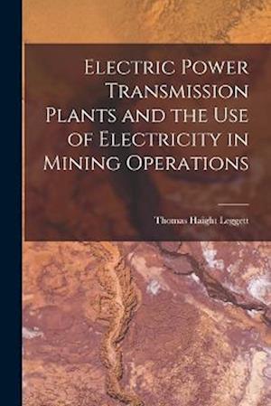 Electric Power Transmission Plants and the Use of Electricity in Mining Operations
