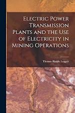 Electric Power Transmission Plants and the Use of Electricity in Mining Operations 