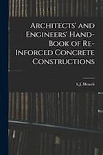 Architects' and Engineers' Hand-Book of Re-Inforced Concrete Constructions 