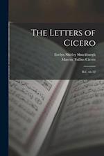 The Letters of Cicero: B.C. 68-52 
