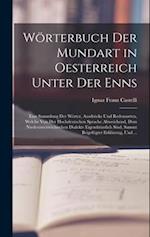 Wörterbuch Der Mundart in Oesterreich Unter Der Enns