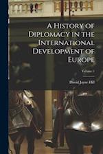 A History of Diplomacy in the International Development of Europe; Volume 1 