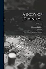 A Body of Divinity...: With Notes, Original and Selected; Volume 3 