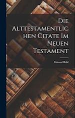 Die Alttestamentlichen Citate Im Neuen Testament