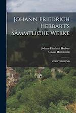 Johann Friedrich Herbart's Sämmtliche Werke