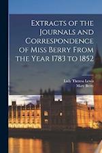 Extracts of the Journals and Correspondence of Miss Berry From the Year 1783 to 1852 