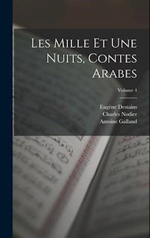 Les Mille Et Une Nuits, Contes Arabes; Volume 4