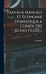Travaux Manuels Et Économie Domestique a L'usage Des Jeunes Filles ...