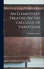 An Elementary Treatise On the Calculus of Variations 