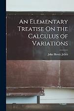 An Elementary Treatise On the Calculus of Variations 