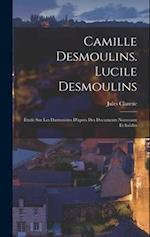 Camille Desmoulins. Lucile Desmoulins