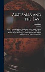 Australia and the East: Being a Journal Narrative of a Voyage to New South Wales in an Emigrant Ship, With a Residence of Some Months in Sydney and th