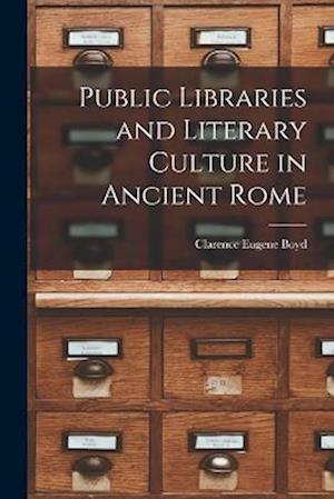 Public Libraries and Literary Culture in Ancient Rome