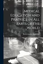 Medical Education and Practice in All Parts of the World 