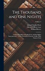 The Thousand and One Nights: Commonly Called, in England, the Arabian Nights' Entertainments : A New Translation From the Arabic, With Copious Notes; 