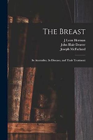 The Breast: Its Anomalies, Its Diseases, and Their Treatment