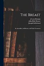 The Breast: Its Anomalies, Its Diseases, and Their Treatment 