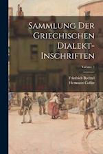 Sammlung Der Griechischen Dialekt-Inschriften; Volume 1