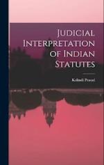 Judicial Interpretation of Indian Statutes 