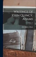 Writings of John Quincy, Adams; Volume 6 