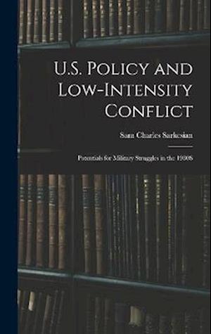 U.S. Policy and Low-Intensity Conflict: Potentials for Military Struggles in the 1980S