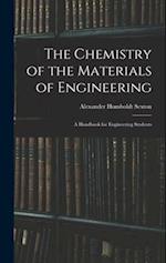 The Chemistry of the Materials of Engineering: A Handbook for Engineering Students 