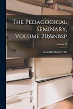 The Pedagogical Seminary, Volume 20;  Volume 25 