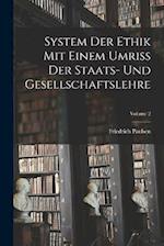 System Der Ethik Mit Einem Umriss Der Staats- Und Gesellschaftslehre; Volume 2