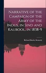 Narrative of the Campaign of the Army of the Indus, in Sind and Kaubool, in 1838-9 