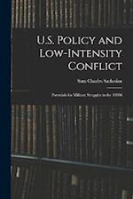 U.S. Policy and Low-Intensity Conflict: Potentials for Military Struggles in the 1980S 