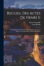 Recueil Des Actes De Henri Ii
