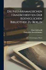 Die Neu-Aramaeischen Handschriften Der Koeniglichen Bibliothek Zu Berlin