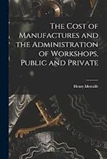 The Cost of Manufactures and the Administration of Workshops, Public and Private 