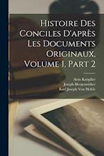 Histoire Des Conciles D'après Les Documents Originaux, Volume 1, part 2