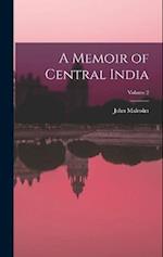 A Memoir of Central India; Volume 2 